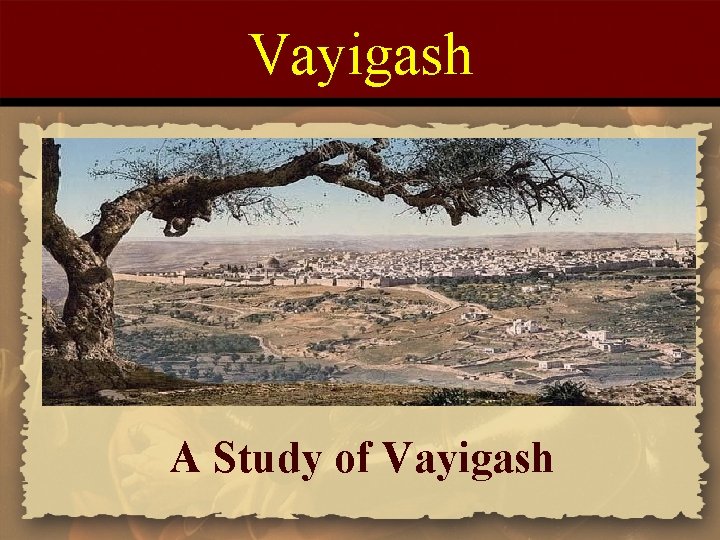 Vayigash A Study of Vayigash 