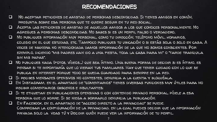 1. q q q q RECOMENDACIONES No aceptar peticiones de amistad de personas desconocidas.