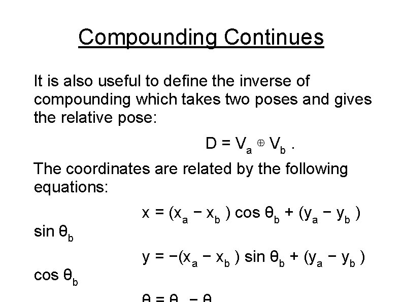 Compounding Continues It is also useful to define the inverse of compounding which takes