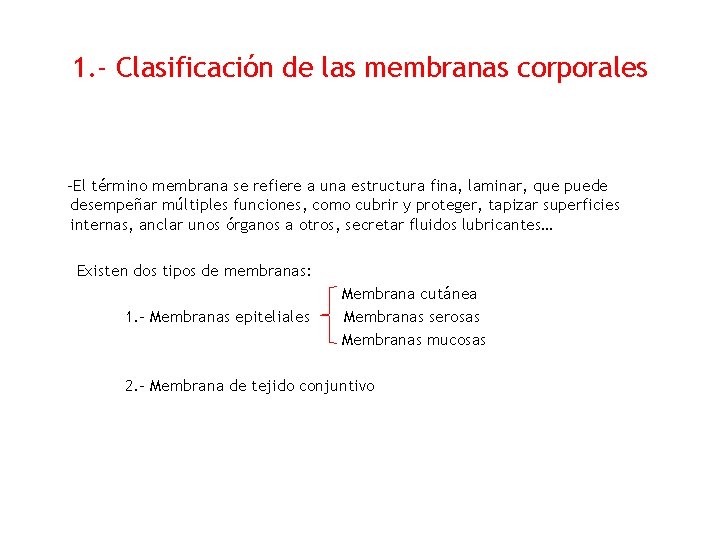 1. - Clasificación de las membranas corporales -El término membrana se refiere a una