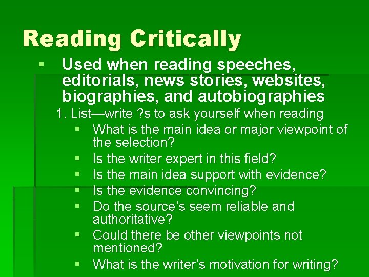 Reading Critically § Used when reading speeches, editorials, news stories, websites, biographies, and autobiographies