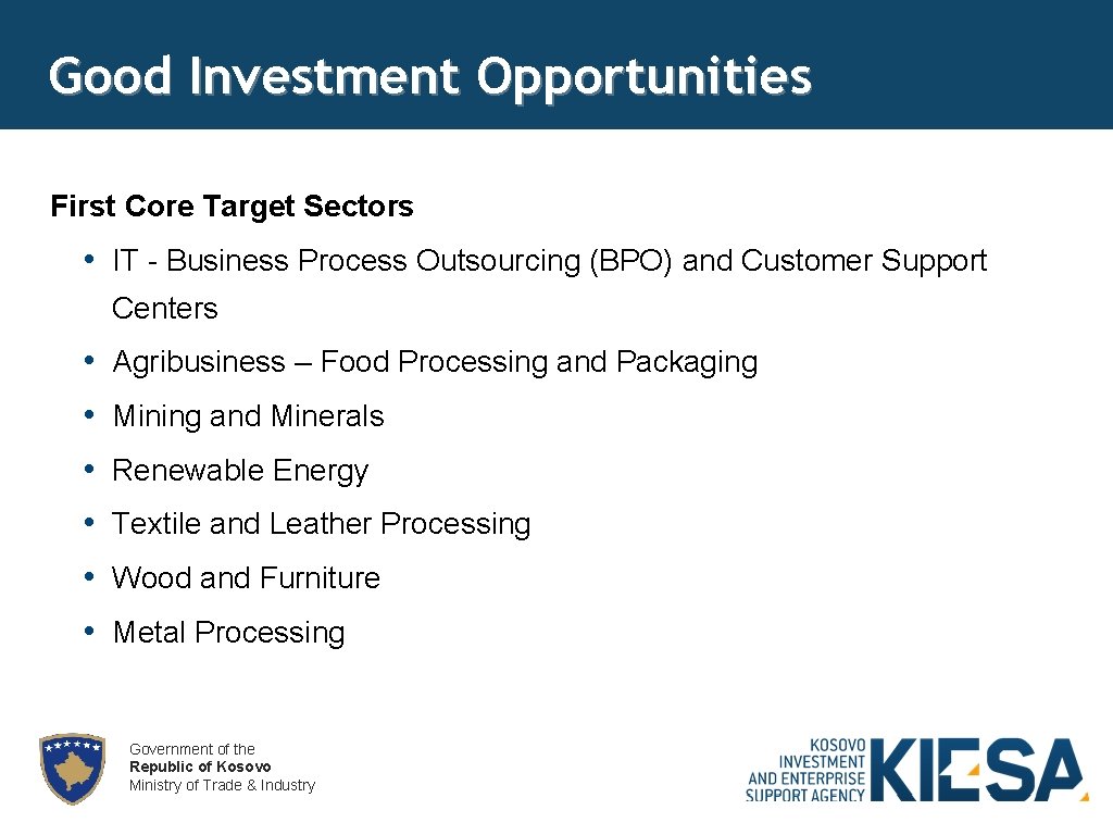 Good Investment Opportunities First Core Target Sectors • IT - Business Process Outsourcing (BPO)