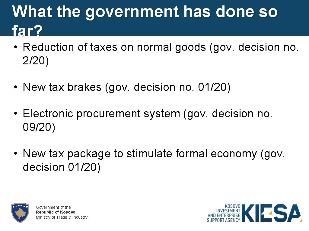 What the government has done so far? • Reduction of taxes on normal goods