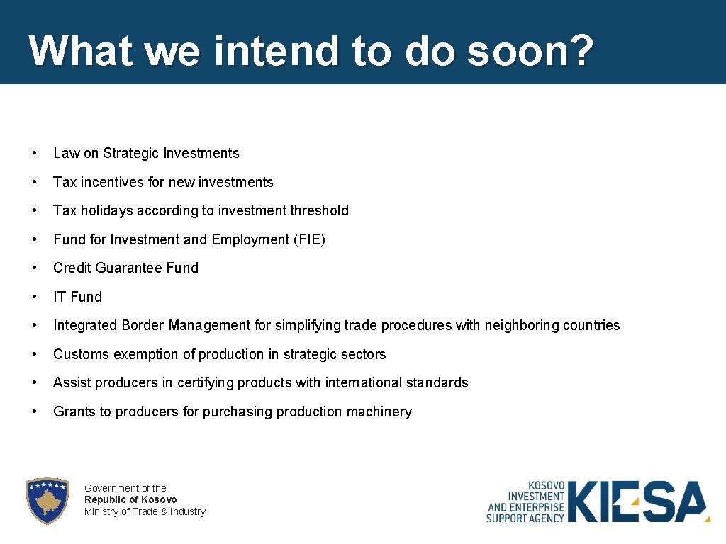 What we intend to do soon? • Law on Strategic Investments • Tax incentives