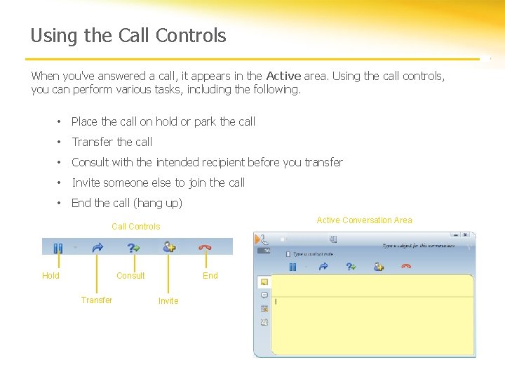 Using the Call Controls When you've answered a call, it appears in the Active