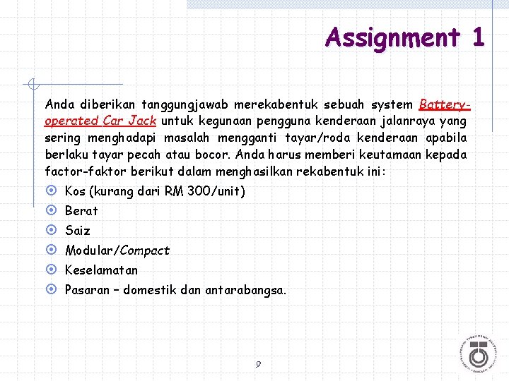 Assignment 1 Anda diberikan tanggungjawab merekabentuk sebuah system Batteryoperated Car Jack untuk kegunaan pengguna