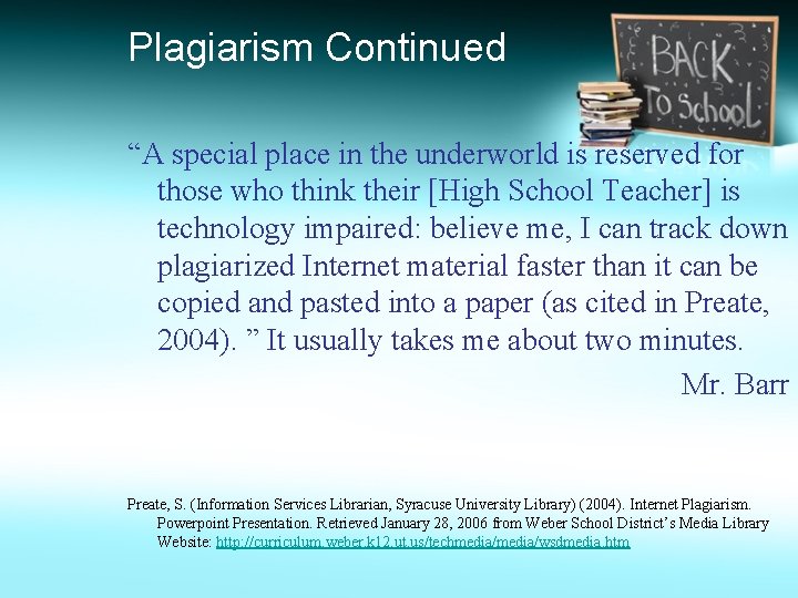 Plagiarism Continued “A special place in the underworld is reserved for those who think