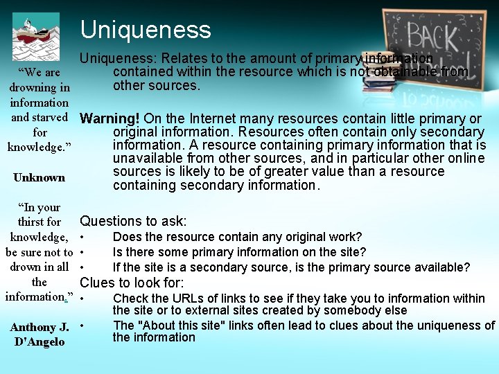 Uniqueness: Relates to the amount of primary information “We are contained within the resource