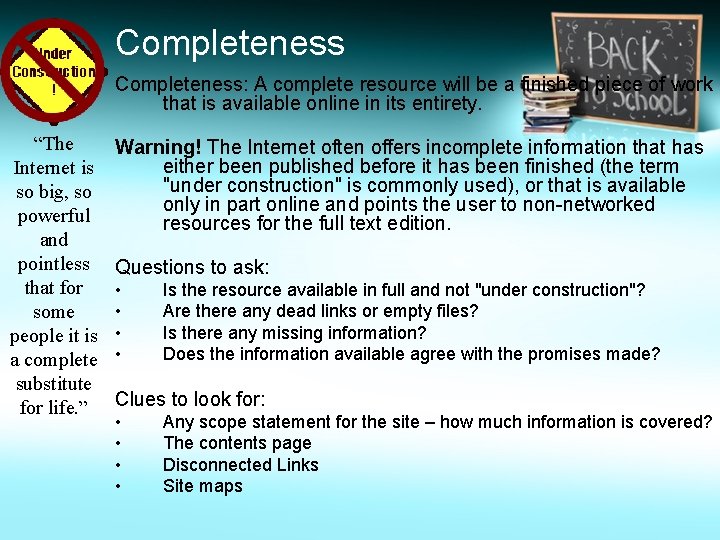 Completeness: A complete resource will be a finished piece of work that is available