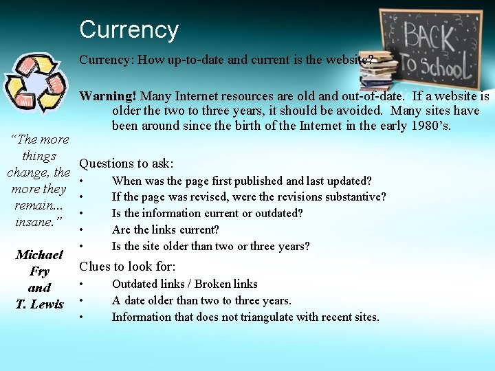 Currency: How up-to-date and current is the website? “The more things change, the more