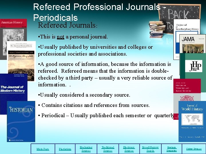 Refereed Professional Journals Periodicals Refereed Journals: • This is not a personal journal. •