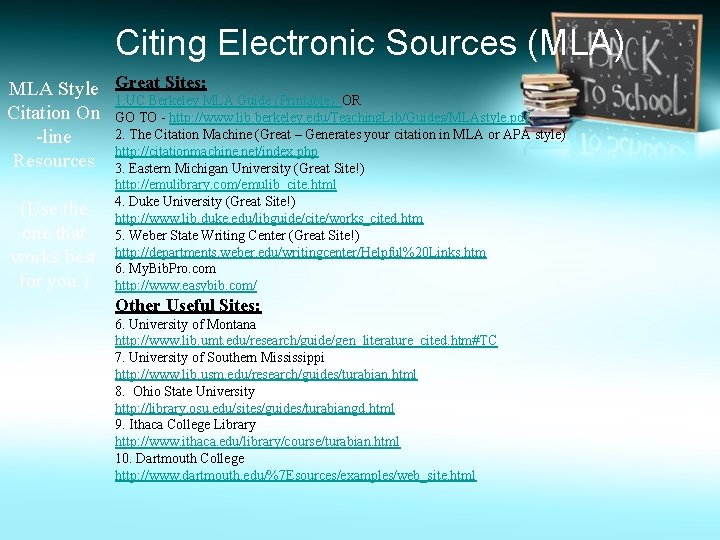 Citing Electronic Sources (MLA) MLA Style Great Sites: 1. UC Berkeley MLA Guide (Printable)