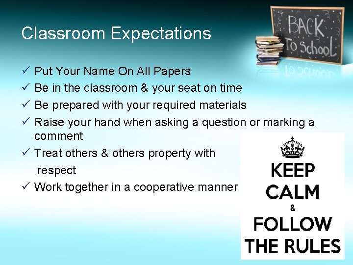 Classroom Expectations ü ü Put Your Name On All Papers Be in the classroom