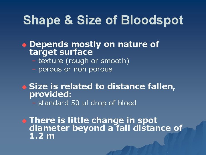 Shape & Size of Bloodspot u Depends mostly on nature of target surface –