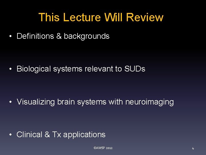 This Lecture Will Review • Definitions & backgrounds • Biological systems relevant to SUDs