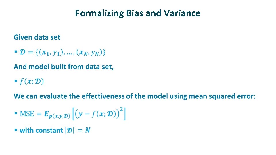 Formalizing Bias and Variance ü 