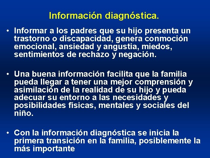 Información diagnóstica. • Informar a los padres que su hijo presenta un trastorno o