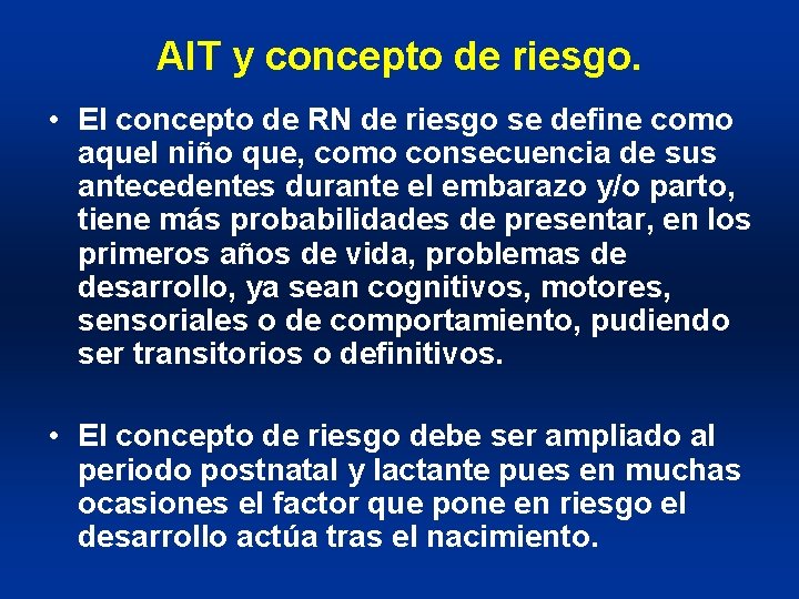 AIT y concepto de riesgo. • El concepto de RN de riesgo se define