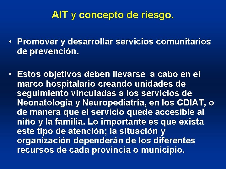 AIT y concepto de riesgo. • Promover y desarrollar servicios comunitarios de prevención. •