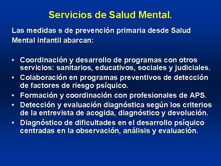 Servicios de Salud Mental. Las medidas s de prevención primaria desde Salud Mental infantil