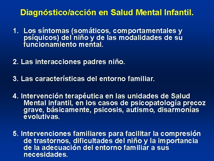 Diagnóstico/acción en Salud Mental Infantil. 1. Los síntomas (somáticos, comportamentales y psíquicos) del niño