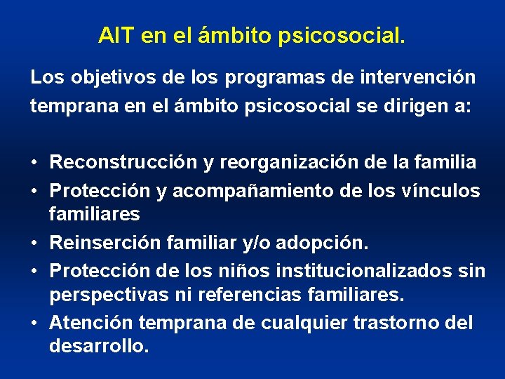 AIT en el ámbito psicosocial. Los objetivos de los programas de intervención temprana en