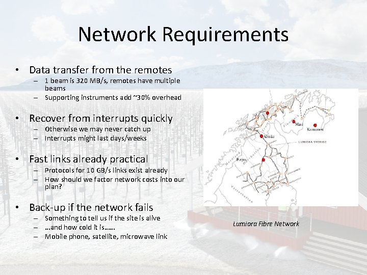 Network Requirements • Data transfer from the remotes – 1 beam is 320 MB/s,