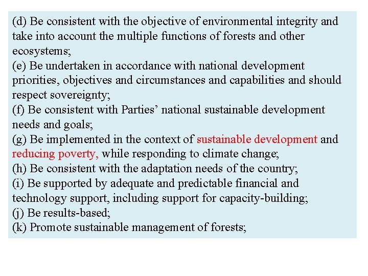 (d) Be consistent with the objective of environmental integrity and take into account the