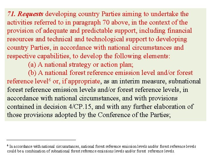 71. Requests developing country Parties aiming to undertake the activities referred to in paragraph