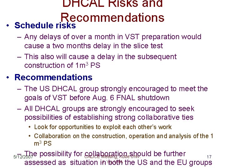DHCAL Risks and Recommendations • Schedule risks – Any delays of over a month