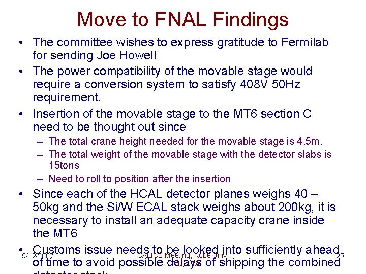 Move to FNAL Findings • The committee wishes to express gratitude to Fermilab for