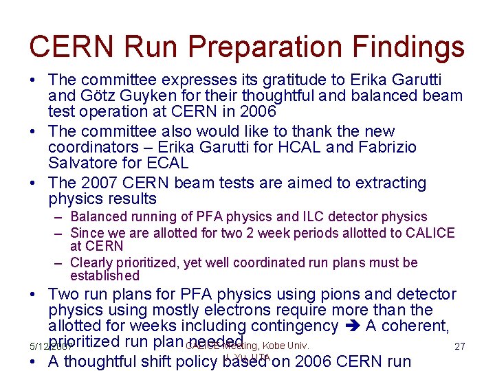 CERN Run Preparation Findings • The committee expresses its gratitude to Erika Garutti and
