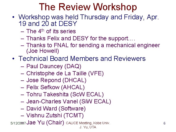 The Review Workshop • Workshop was held Thursday and Friday, Apr. 19 and 20