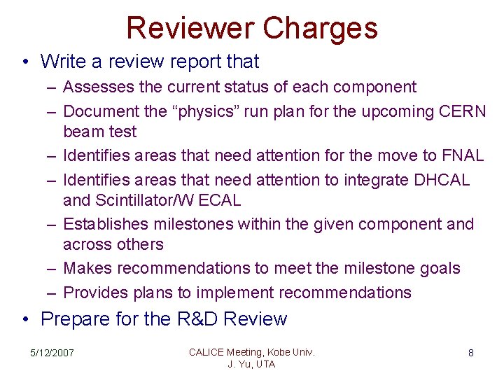 Reviewer Charges • Write a review report that – Assesses the current status of