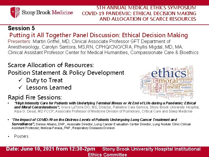 5 TH ANNUAL MEDICAL ETHICS SYMPOSIUM COVID-19 PANDEMIC: ETHICAL DECISION MAKING AND ALLOCATION OF