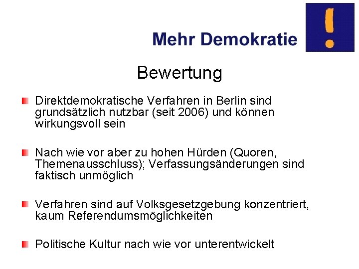 Bewertung Direktdemokratische Verfahren in Berlin sind grundsätzlich nutzbar (seit 2006) und können wirkungsvoll sein