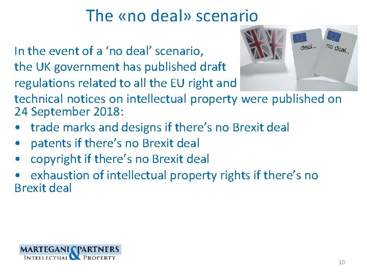 The «no deal» scenario In the event of a ‘no deal’ scenario, the UK