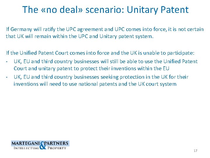 The «no deal» scenario: Unitary Patent If Germany will ratify the UPC agreement and