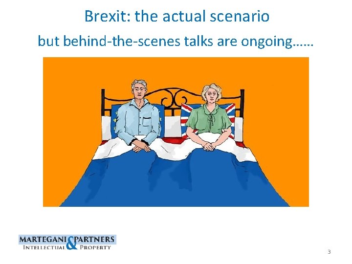 Brexit: the actual scenario but behind-the-scenes talks are ongoing…… 3 