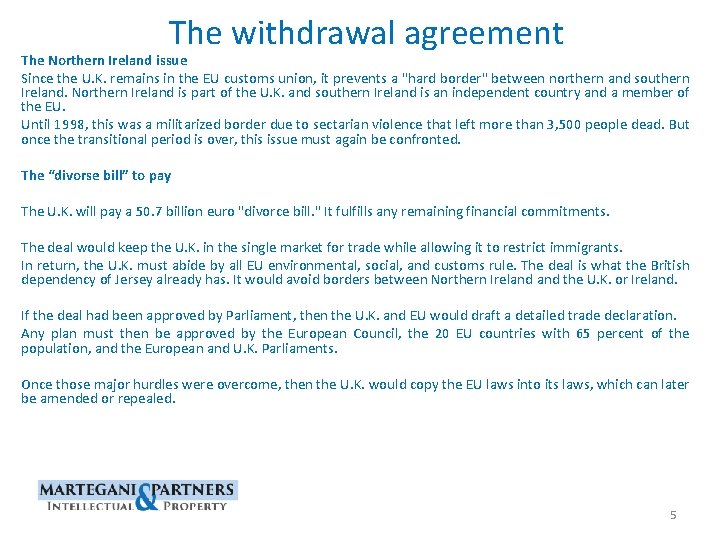 The withdrawal agreement The Northern Ireland issue Since the U. K. remains in the