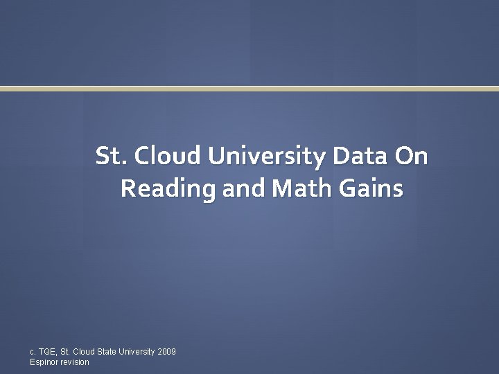 St. Cloud University Data On Reading and Math Gains c. TQE, St. Cloud State