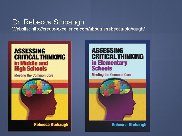 Dr. Rebecca Stobaugh Website: http: //create-excellence. com/aboutus/rebecca-stobaugh/ 