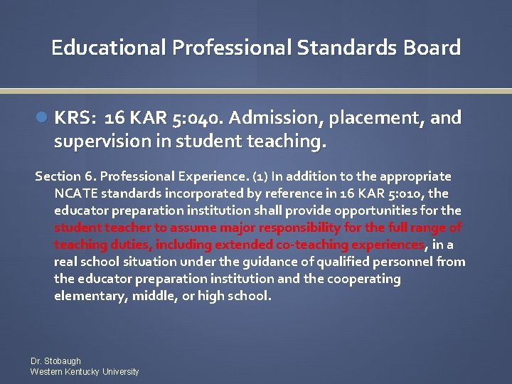 Educational Professional Standards Board KRS: 16 KAR 5: 040. Admission, placement, and supervision in