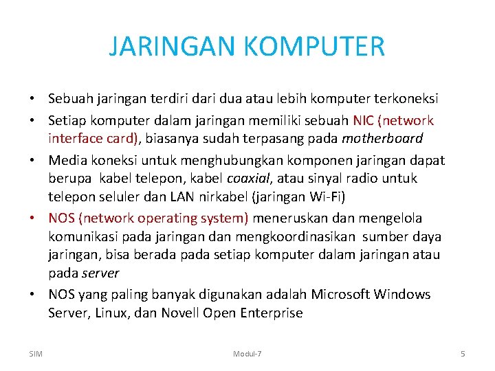 JARINGAN KOMPUTER • Sebuah jaringan terdiri dari dua atau lebih komputer terkoneksi • Setiap