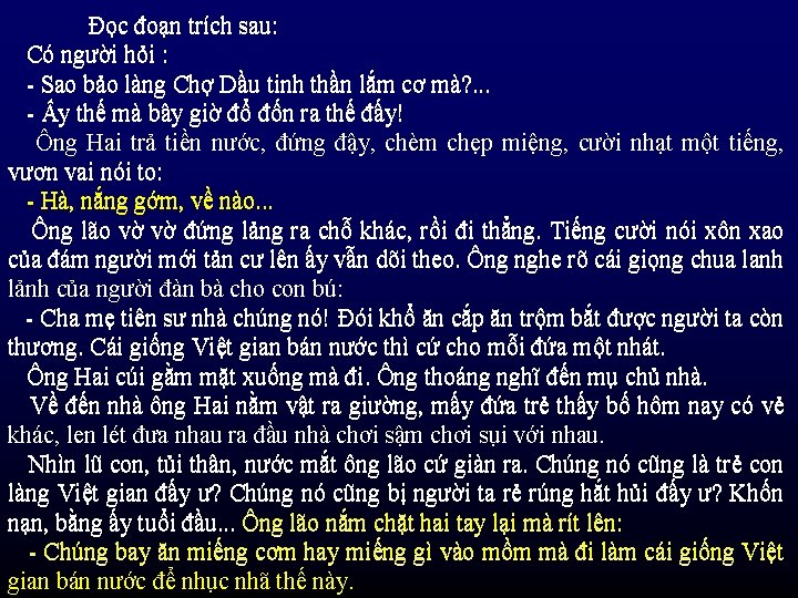 Đọc đoạn trích sau: Có người hỏi : - Sao bảo làng Chợ Dầu