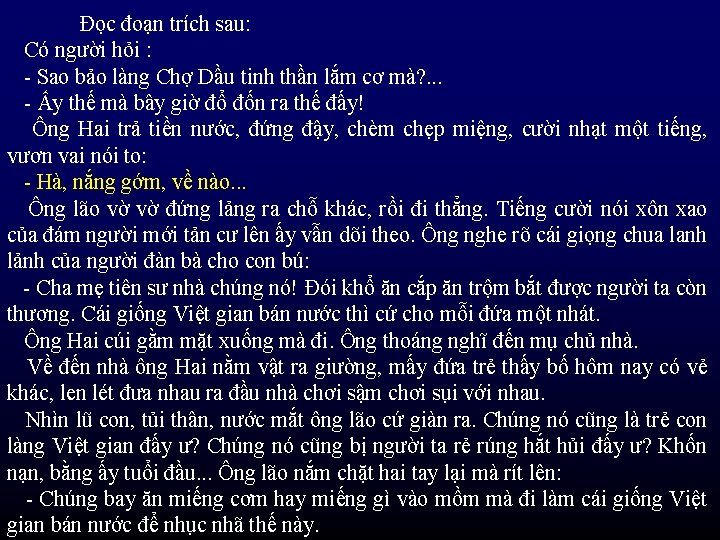 Đọc đoạn trích sau: Có người hỏi : - Sao bảo làng Chợ Dầu