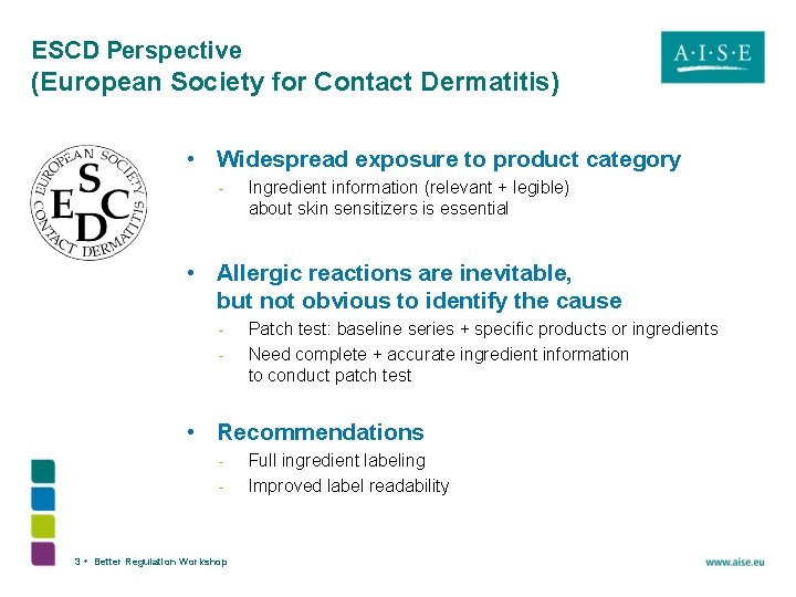 ESCD Perspective (European Society for Contact Dermatitis) • Widespread exposure to product category -