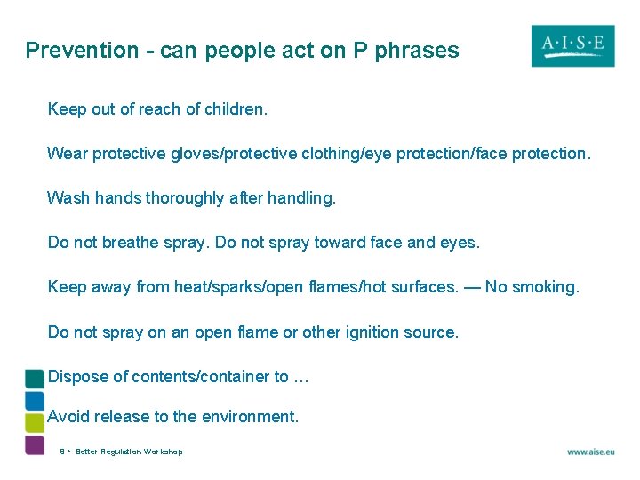 Prevention - can people act on P phrases Keep out of reach of children.