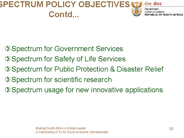 SPECTRUM POLICY OBJECTIVES Contd. . . ) Spectrum for Government Services ) Spectrum for