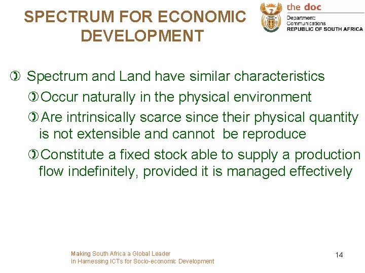 SPECTRUM FOR ECONOMIC DEVELOPMENT ) Spectrum and Land have similar characteristics )Occur naturally in